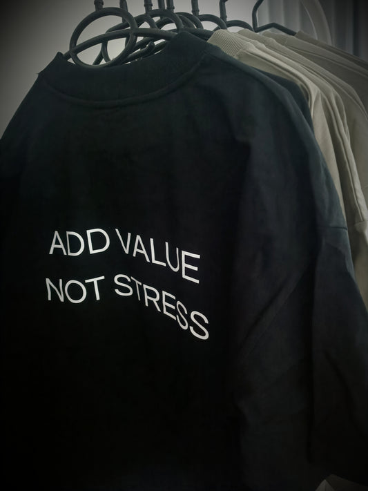 ADD VALUE NOT STRESS - unisex oversized